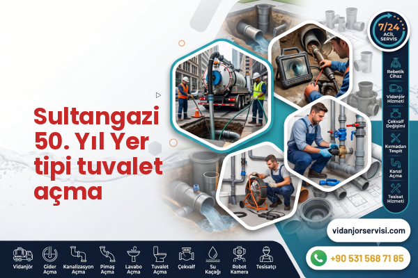 Sultangazi 50. Yıl Yer tipi tuvalet açma