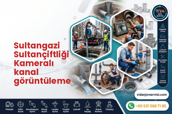 Sultangazi Sultançiftliği Kameralı kanal görüntüleme